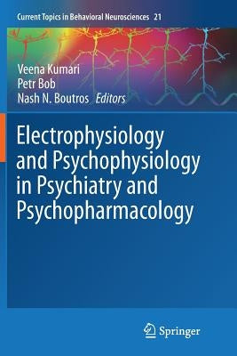 Electrophysiology and Psychophysiology in Psychiatry and Psychopharmacology by Kumari, Veena
