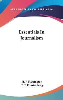Essentials In Journalism by Harrington, H. F.