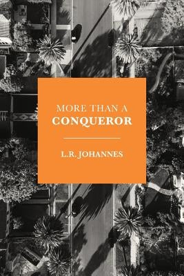 More Than A Conqueror by Johannes, L. R.