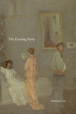 The Evening Party by Cao, Hannah