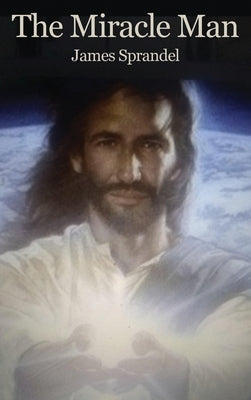 The Miracle Man by Sprandel, James