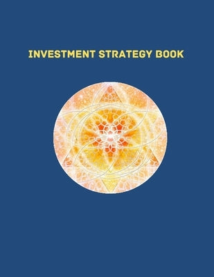 Investment Strategy Book: Best strategy to plan and record your investment by Lawrence, Loren