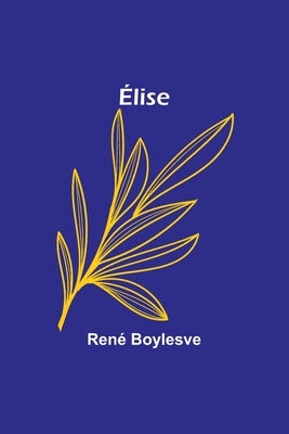 Élise by Boylesve, René