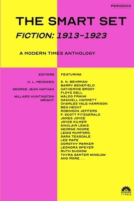 The Smart Set (Fiction: 1913-1923): A Modern Times Anthology by Nathan, George Jean