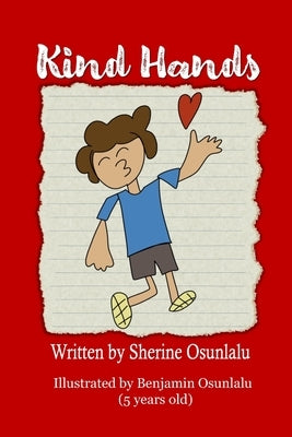 Kind Hands: (A fun, rhyming book that shows kids they can use their hands to display kindness to others) by Osunlalu, Benjamin