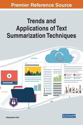 Trends and Applications of Text Summarization Techniques by Fiori, Alessandro