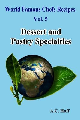 Dessert and Pastry Specialties by Hoff, A. C.