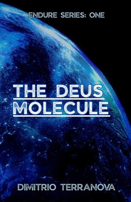 The Deus Molecule: Endure Series: One by Terranova, Dimitrio