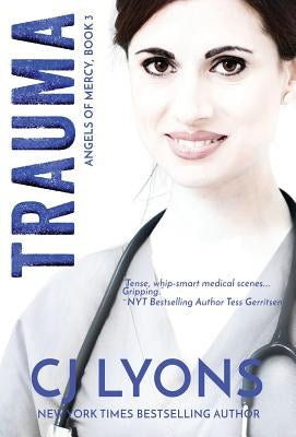 Trauma: Angels of Mercy Book 3 by Lyons, Cj