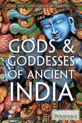 Gods & Goddesses of Ancient India by Laser, Tammy