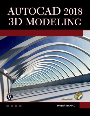 AutoCAD 2018 3D Modeling by Hamad, Munir