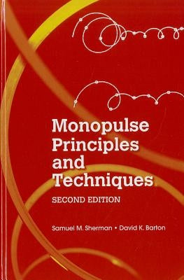 Monopulse Principles and Techniques by Sherman, Samuel M.