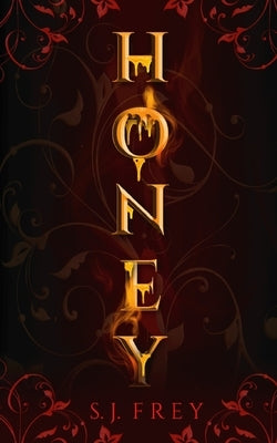 Honey by Frey, S. J.