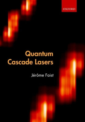 Quantum Cascade Lasers by Faist, Jérôme