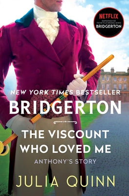 The Viscount Who Loved Me: Bridgerton by Quinn, Julia