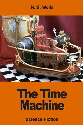 The Time Machine by Wells, H. G.