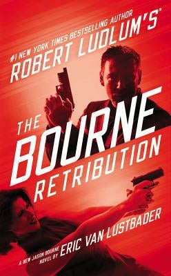 Robert Ludlum's (Tm) the Bourne Retribution by Van Lustbader, Eric