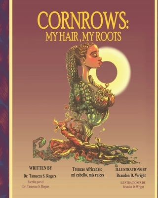 Cornrows: My Hair, My Roots by Wright, Brandon