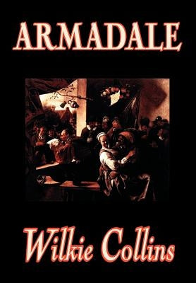 Armadale by Wilkie Collins, Fiction, Classics, Suspense by Collins, Wilkie