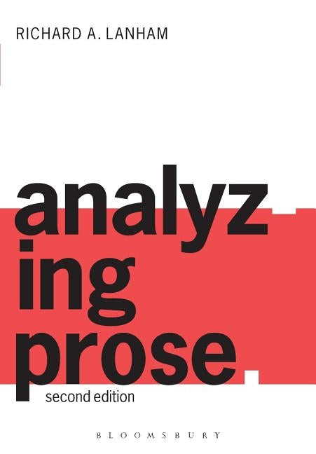 Analyzing Prose: Second Edition by Lanham, Richard