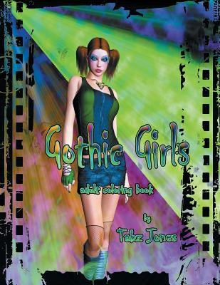 Gothic Girls Adult Coloring Book by Jones, Tabz