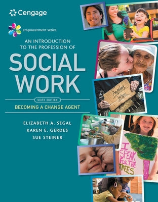 Empowerment Series: An Introduction to the Profession of Social Work by Segal, Elizabeth A.