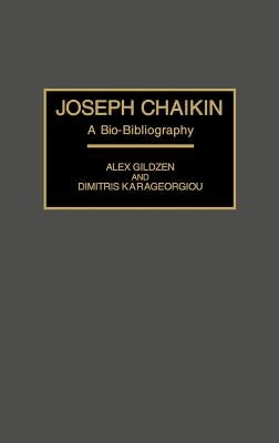 Joseph Chaikin: A Bio-Bibliography by Gildzen, Alex