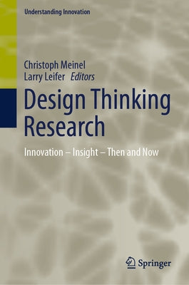 Design Thinking Research: Innovation - Insight - Then and Now by Meinel, Christoph