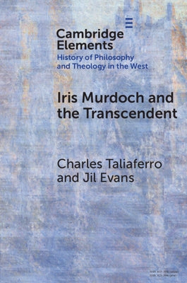Iris Murdoch and the Transcendent by Taliaferro, Charles