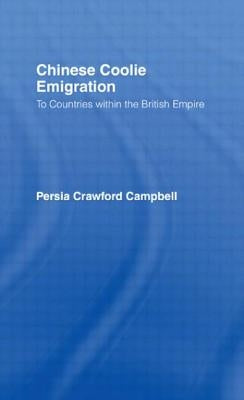 Chinese Coolie Emigration to Canada by Campbell, Perisa