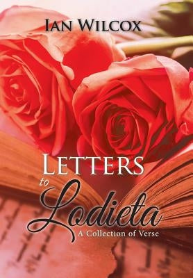 Letters to Lodieta: A Collection of Verse by Wilcox, Ian