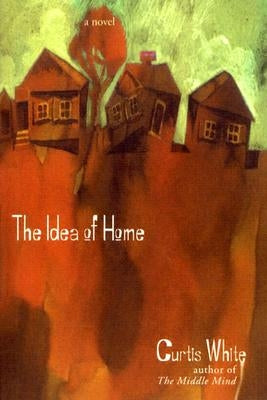 The Idea of Home by White, Curtis