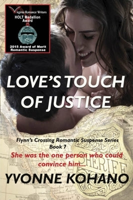 Love's Touch of Justice: Flynn's Crossing Romantic Suspense Series Book 7 by Kohano, Yvonne