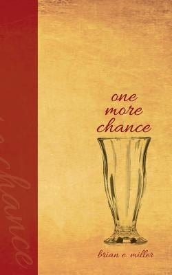 One More Chance by Miller, Brian E.