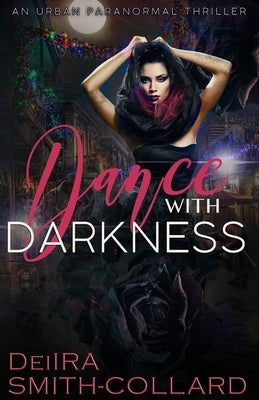 Dance With Darkness by Smith-Collard, Deiira