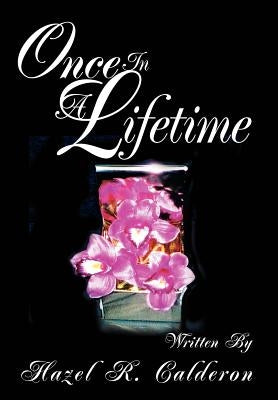 Once In A Lifetime by Calderon, Hazel R.