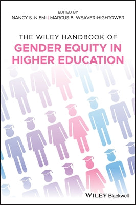 The Wiley Handbook of Gender Equity in Higher Education by Niemi, Nancy S.