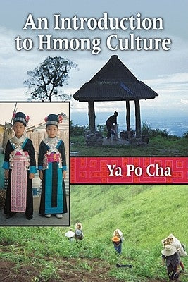 An Introduction to Hmong Culture by Cha, Ya Po