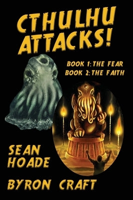 Cthulhu Attacks!: The Complete Story by Craft, Byron