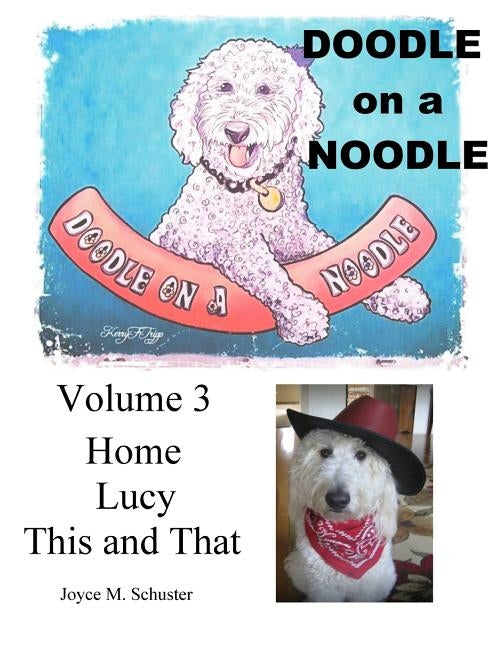 Doodle on a Noodle: Home, Lucy, This and That by Schuster, Joyce M.