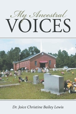 My Ancestral Voices by Lewis, Joice Christine Bailey