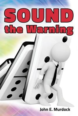 Sound the Warning by Murdock, John E.