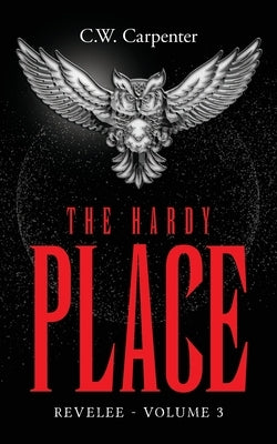 The Hardy Place: Revelee Volume 3 by Carpenter, C. W.