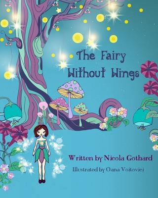 The Fairy Without Wings by Gothard, Nicola