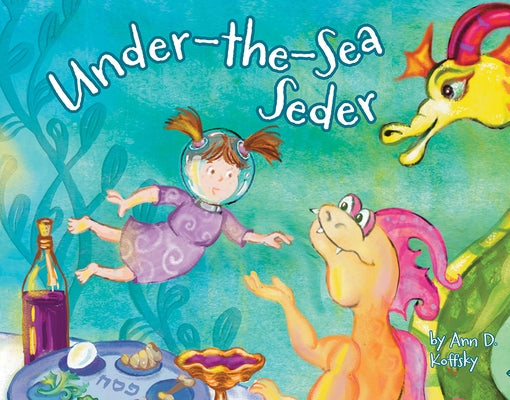 Under the Sea Seder by Koffsky, Ann D.