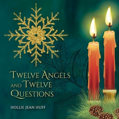 Twelve Angels and Twelve Questions by Huff, Hollie Jean