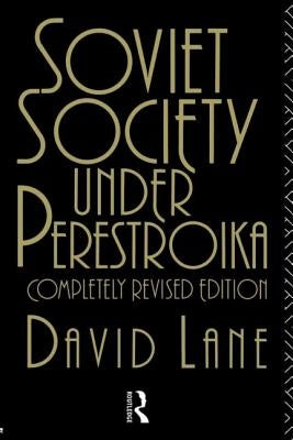 Soviet Society Under Perestroika by Lane, David