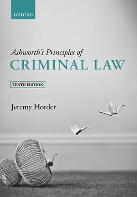 Ashworth's Principles of Criminal Law by Horder, Jeremy