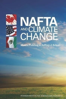 NAFTA and Climate Change by Fickling, Meera