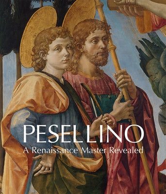 Pesellino: A Renaissance Master Revealed by Llewellyn, Laura
